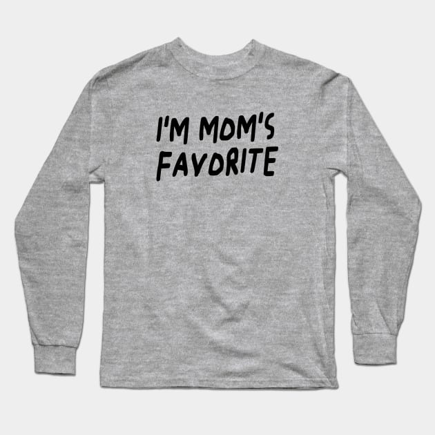 I'm Mom's Favorite Long Sleeve T-Shirt by Riel